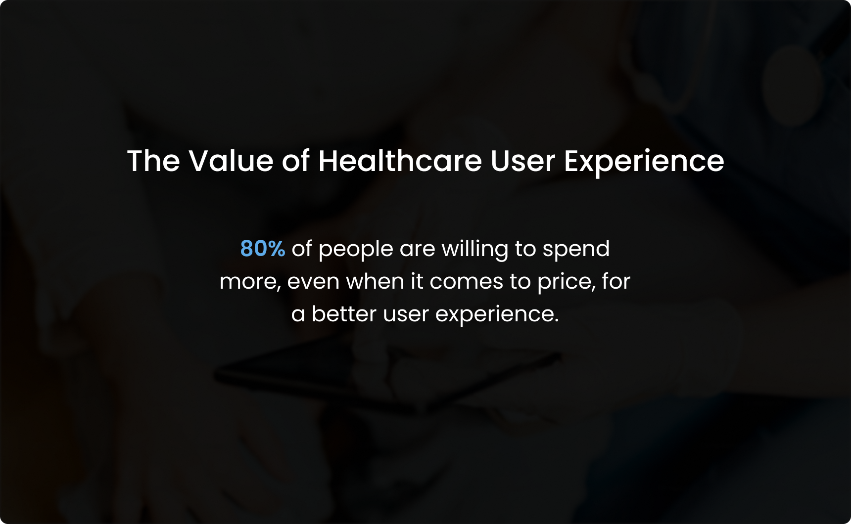 The Value of Healthcare User Experience